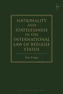 Obywatelstwo i bezpaństwowość w międzynarodowym prawie statusu uchodźcy - Nationality and Statelessness in the International Law of Refugee Status