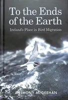 Na krańce ziemi - miejsce Irlandii w migracji ptaków - To the Ends of the Earth - Ireland's Place in Bird Migration