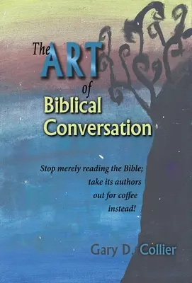 Sztuka biblijnej konwersacji: Przestań tylko czytać Biblię; zamiast tego zabierz jej autorów na kawę! - The Art of Biblical Conversation: Stop Merely Reading the Bible; take its authors out for coffee instead!