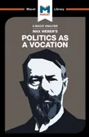 Analiza polityki jako powołania Maxa Webera - An Analysis of Max Weber's Politics as a Vocation