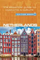 Holandia - Culture Smart, tom 95: Niezbędny przewodnik po zwyczajach i kulturze - Netherlands - Culture Smart!, Volume 95: The Essential Guide to Customs & Culture