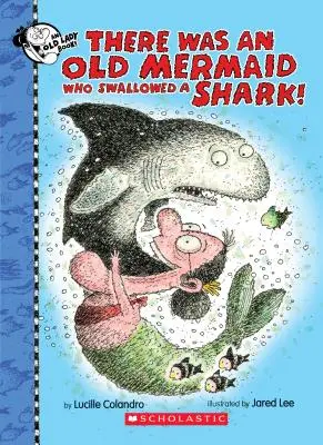 Była sobie stara syrenka, która połknęła rekina! - There Was an Old Mermaid Who Swallowed a Shark!