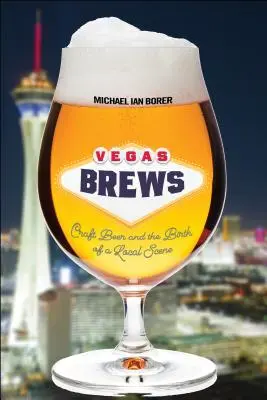 Vegas Brews: Piwo rzemieślnicze i narodziny lokalnej sceny - Vegas Brews: Craft Beer and the Birth of a Local Scene