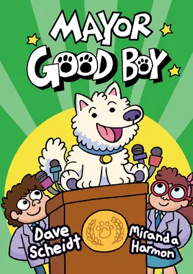 Burmistrz Good Boy: (powieść graficzna) - Mayor Good Boy: (A Graphic Novel)