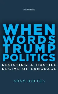 Kiedy słowa wygrywają z polityką: Opór wobec wrogiego reżimu językowego - When Words Trump Politics: Resisting a Hostile Regime of Language