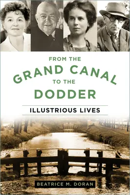 Od Wielkiego Kanału do Dodder: Wspaniałe życie - From the Grand Canal to the Dodder: Illustrious Lives