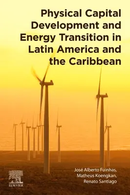 Rozwój kapitału fizycznego i transformacja energetyczna w Ameryce Łacińskiej i na Karaibach - Physical Capital Development and Energy Transition in Latin America and the Caribbean