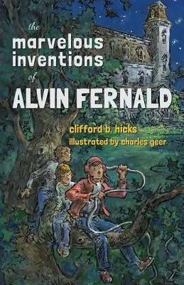 Cudowne wynalazki Alvina Fernalda - The Marvelous Inventions of Alvin Fernald