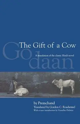 Dar krowy: Tłumaczenie klasycznej powieści hindi Godaan - The Gift of a Cow: A Translation of the Classic Hindi Novel Godaan