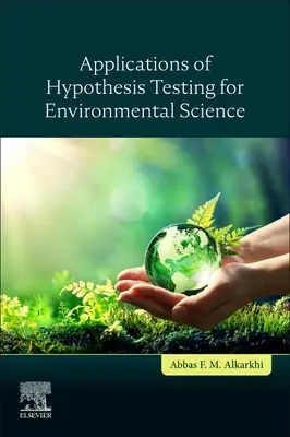 Zastosowania testowania hipotez w naukach o środowisku - Applications of Hypothesis Testing for Environmental Science