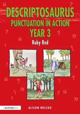 Descriptosaurus Interpunkcja w działaniu Rok 3: Rubinowa czerwień - Descriptosaurus Punctuation in Action Year 3: Ruby Red