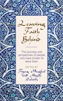 Odchodząc od wiary - podróże i perspektywy ludzi, którzy zdecydowali się odejść od islamu - Leaving Faith Behind - The journeys and perspectives of people who have chosen to leave Islam