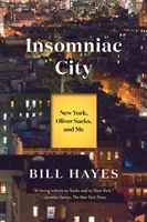 Miasto bezsenności - Nowy Jork, Oliver Sacks i ja - Insomniac City - New York, Oliver Sacks, and Me