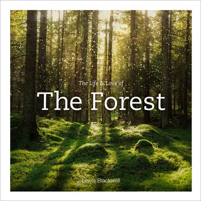 Życie i miłość lasu - The Life & Love of the Forest