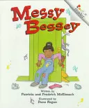 Messy Bessey (wydanie poprawione) (a Rookie Reader) - Messy Bessey (Revised Edition) (a Rookie Reader)