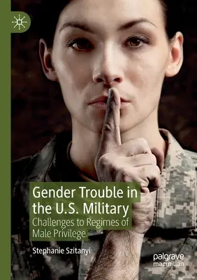 Problemy z płcią w amerykańskim wojsku: Wyzwania dla męskich przywilejów - Gender Trouble in the U.S. Military: Challenges to Regimes of Male Privilege