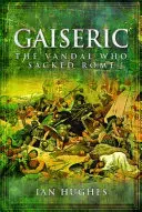 Gaiseric: Wandal, który zniszczył Rzym - Gaiseric: The Vandal Who Destroyed Rome