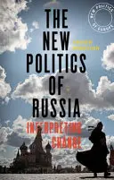 Nowa polityka Rosji: Interpretacja zmian - The new politics of Russia: Interpreting change