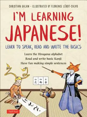 Uczę się japońskiego! Naucz się mówić, czytać i pisać od podstaw - I'm Learning Japanese!: Learn to Speak, Read and Write the Basics