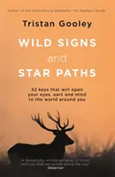 Wild Signs and Star Paths - 52 klucze, które otworzą twoje oczy, uszy i umysł na otaczający cię świat - Wild Signs and Star Paths - 52 keys that will open your eyes, ears and mind to the world around you