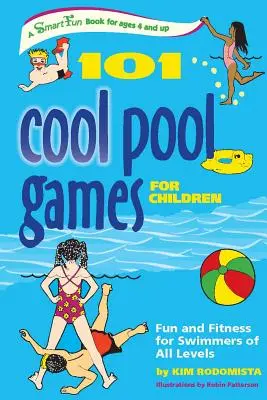 101 fajnych gier basenowych dla dzieci: Zabawa i fitness dla pływaków na wszystkich poziomach zaawansowania - 101 Cool Pool Games for Children: Fun and Fitness for Swimmers of All Levels