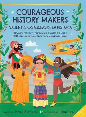 Odważne twórczynie historii: 11 kobiet z Ameryki Łacińskiej, które zmieniły świat - Courageous History Makers: 11 Women from Latin America Who Changed the World