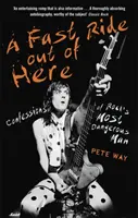 A Fast Ride Out of Here: Wyznania najbardziej niebezpiecznego człowieka rocka - A Fast Ride Out of Here: Confessions of Rock's Most Dangerous Man