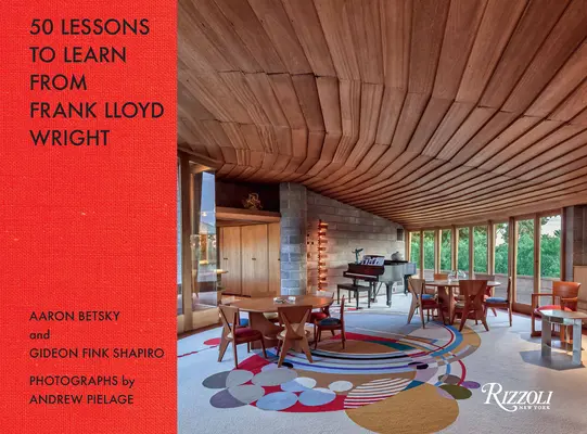 50 lekcji do nauczenia się od Franka Lloyda Wrighta - 50 Lessons to Learn from Frank Lloyd Wright