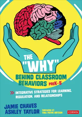 The Why Behind Classroom Behaviors, Prek-5: Integracyjne strategie uczenia się, regulacji i relacji - The Why Behind Classroom Behaviors, Prek-5: Integrative Strategies for Learning, Regulation, and Relationships