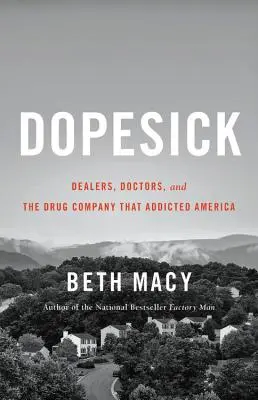 Dopesick: Dilerzy, lekarze i firma farmaceutyczna, która uzależniła Amerykę - Dopesick: Dealers, Doctors, and the Drug Company That Addicted America