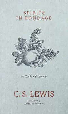 Duchy w niewoli: cykl tekstów piosenek - Spirits in Bondage: A Cycle of Lyrics