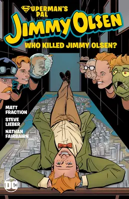 Kumpel Supermana Jimmy Olsen: Kto zabił Jimmy'ego Olsena? - Superman's Pal Jimmy Olsen: Who Killed Jimmy Olsen?