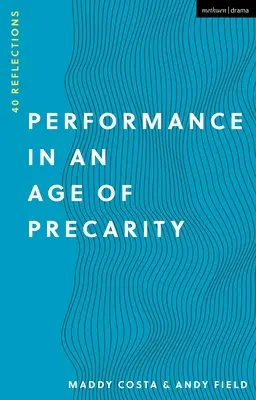 Wydajność w erze niepewności: 40 refleksji - Performance in an Age of Precarity: 40 Reflections