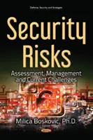Zagrożenia bezpieczeństwa - ocena, zarządzanie i bieżące wyzwania - Security Risks - Assessment, Management & Current Challenges