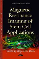 Obrazowanie rezonansu magnetycznego w zastosowaniach komórek macierzystych - Magnetic Resonance Imaging of Stem Cell Applications