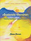 Andando Caminos: Nauczanie hiszpańskiego w szkołach waldorfskich: Podręcznik dla wszystkich nauczycieli języka - Andando Caminos: Teaching Spanish in Waldorf Schools: A Manual for All Language Teachers