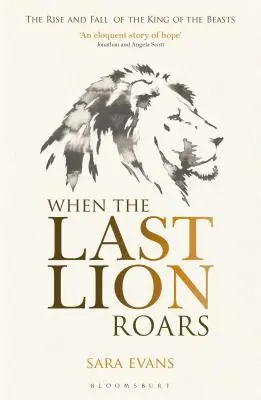 Kiedy ostatni lew ryczy: Powstanie i upadek króla bestii - When the Last Lion Roars: The Rise and Fall of the King of Beasts