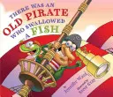 Był sobie stary pirat, który połknął rybę - There Was an Old Pirate Who Swallowed a Fish