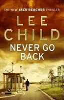 Nigdy nie wracaj - (Jack Reacher 18) - Never Go Back - (Jack Reacher 18)