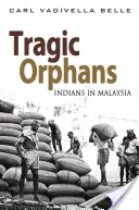 Tragiczne sieroty: Indianie w Malezji - Tragic Orphans: Indians in Malaysia