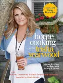 Domowe gotowanie z Trishą Yearwood: Historie i przepisy do dzielenia się z rodziną i przyjaciółmi: Książka kucharska - Home Cooking with Trisha Yearwood: Stories and Recipes to Share with Family and Friends: A Cookbook