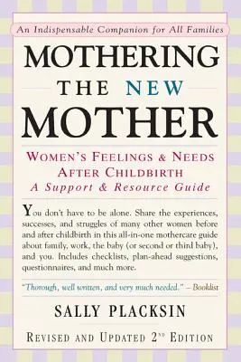 Mothering the New Mother: Uczucia i potrzeby kobiet po porodzie: Przewodnik po wsparciu i zasobach - Mothering the New Mother: Women's Feelings & Needs After Childbirth: A Support and Resource Guide