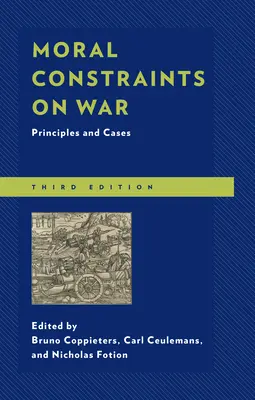 Moralne ograniczenia wojny: zasady i przypadki, wydanie trzecie - Moral Constraints on War: Principles and Cases, Third Edition