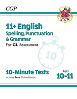 11+ GL 10-minutowe testy: Ortografia, interpunkcja i gramatyka - 10-11 lat (z ed. online) - 11+ GL 10-Minute Tests: English Spelling, Punctuation & Grammar - Ages 10-11 (with Online Ed)