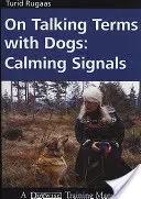 Jak rozmawiać z psami: sygnały uspokajające - On Talking Terms with Dogs: Calming Signals