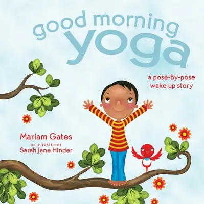 Joga na dzień dobry: historia budzenia się pozycja po pozycji - Good Morning Yoga: A Pose-By-Pose Wake Up Story