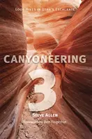 Canyoneering 3: Pętle w Escalante w Utah - Canyoneering 3: Loop Hikes in Utah's Escalante