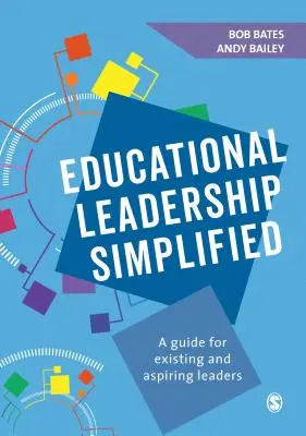 Uproszczone przywództwo edukacyjne: Przewodnik dla obecnych i aspirujących liderów - Educational Leadership Simplified: A Guide for Existing and Aspiring Leaders