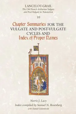 Lancelot-Grail 10: streszczenia rozdziałów dla cykli Wulgaty i Post-Wulgaty oraz indeks nazw własnych - Lancelot-Grail 10: Chapter Summaries for the Vulgate and Post-Vulgate Cycles and Index of Proper Names
