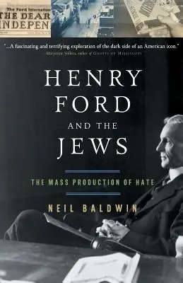 Henry Ford i Żydzi: Masowa produkcja nienawiści - Henry Ford and the Jews: The Mass Production of Hate